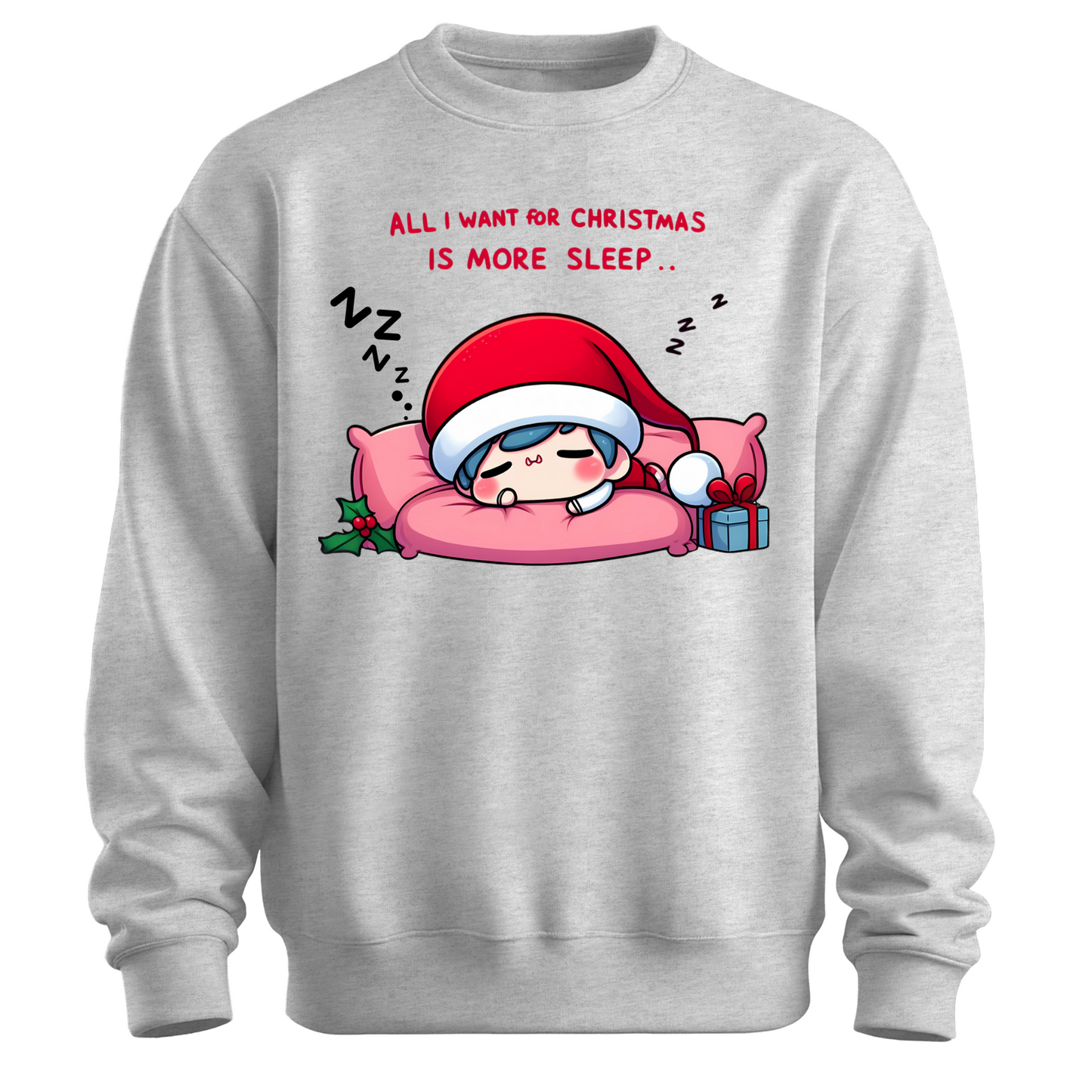 All I Want for Christmas is More Sleep Sweatshirt