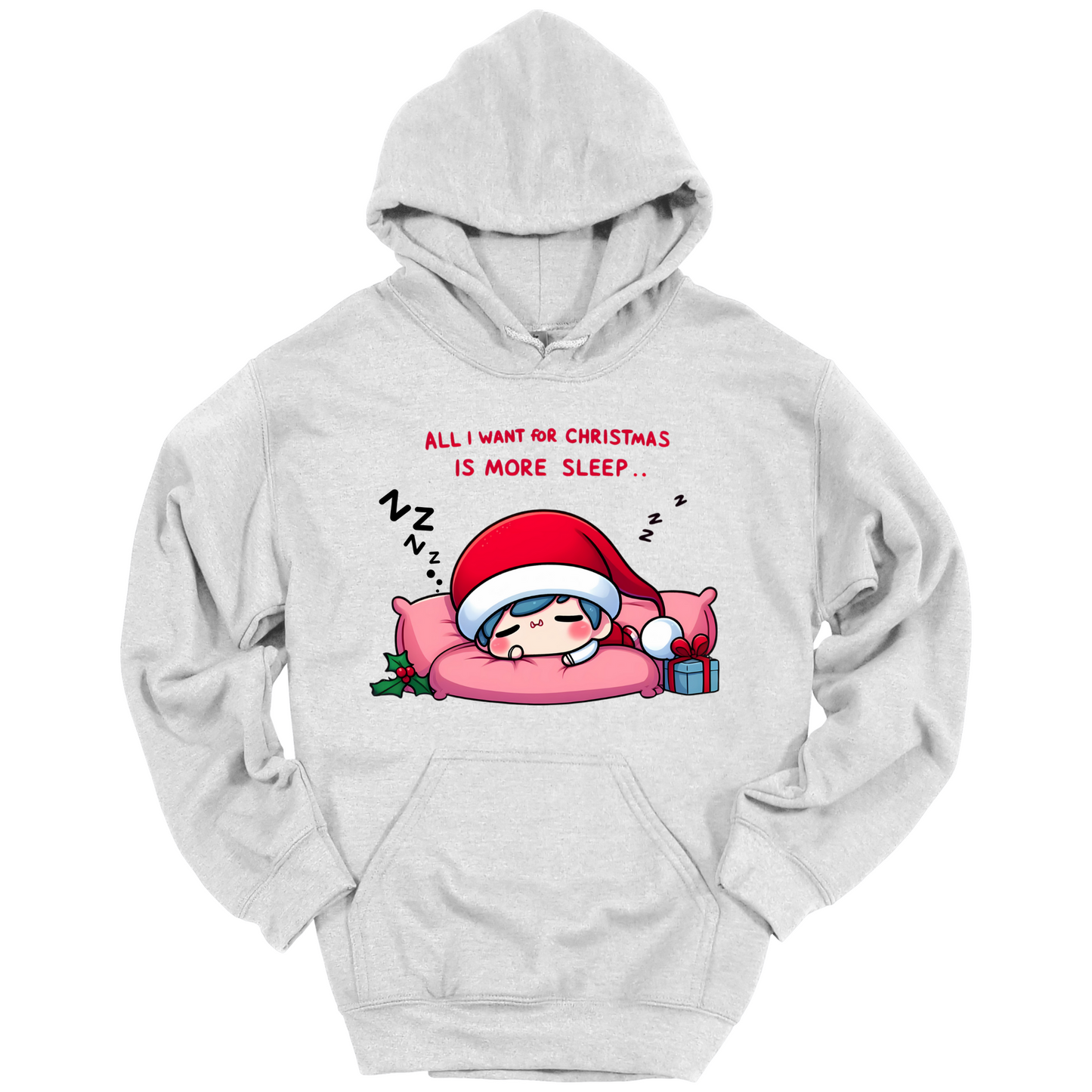 Gray Christmas hoodie with a text "All I Want for Christmas is More Sleep". Frontside printed.