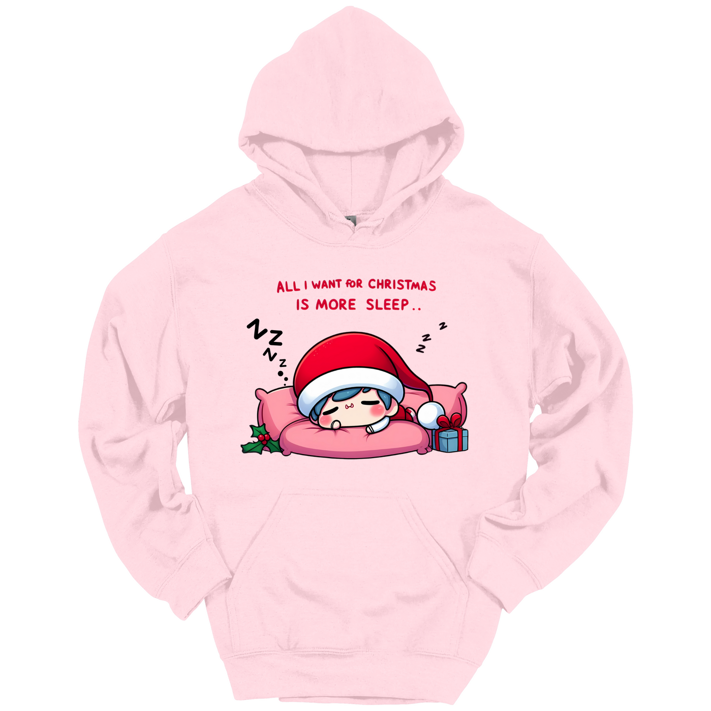Pink Christmas hoodie with a text "All I Want for Christmas is More Sleep". Frontside printed.