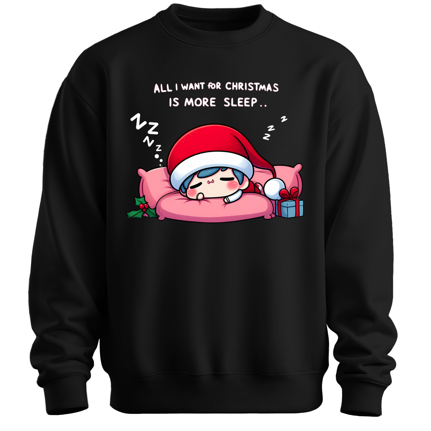 All I Want for Christmas is More Sleep Sweatshirt