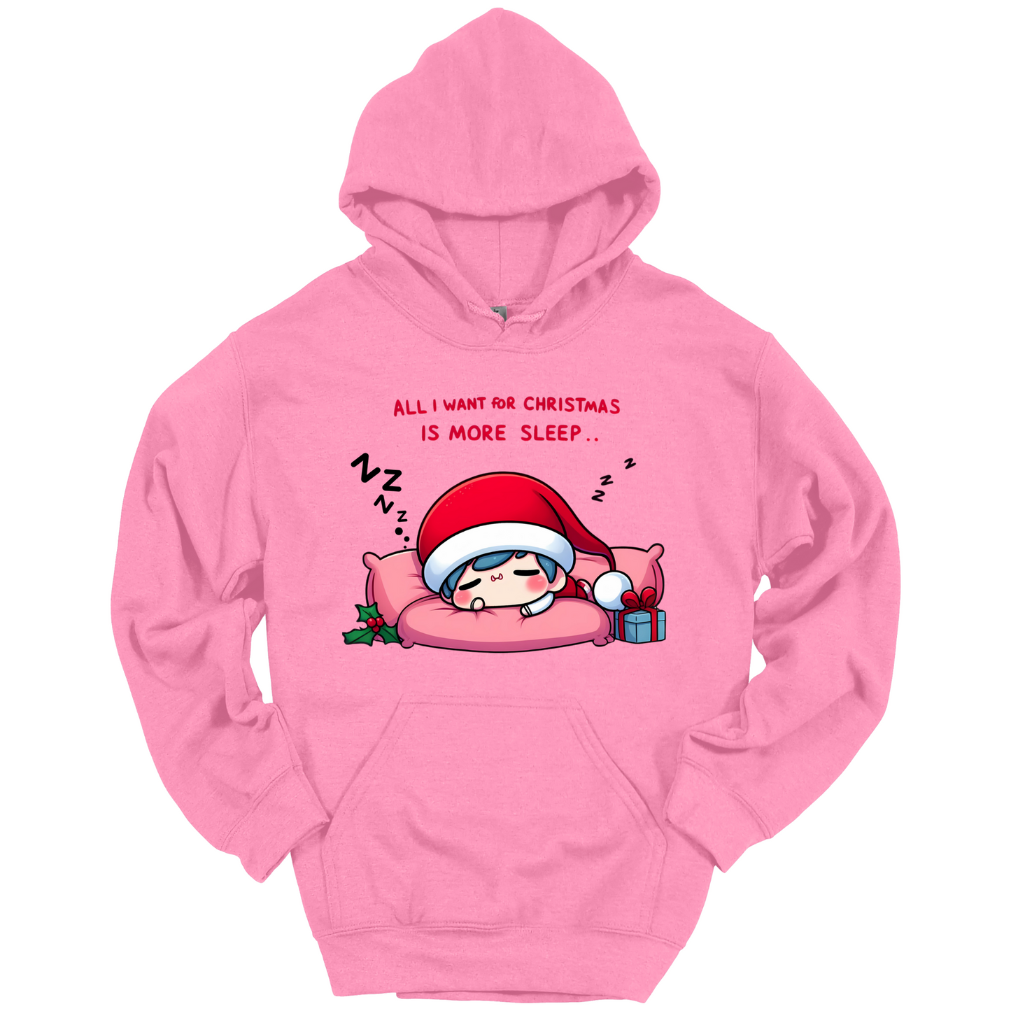 Pink Christmas hoodie with a text "All I Want for Christmas is More Sleep". Frontside printed.