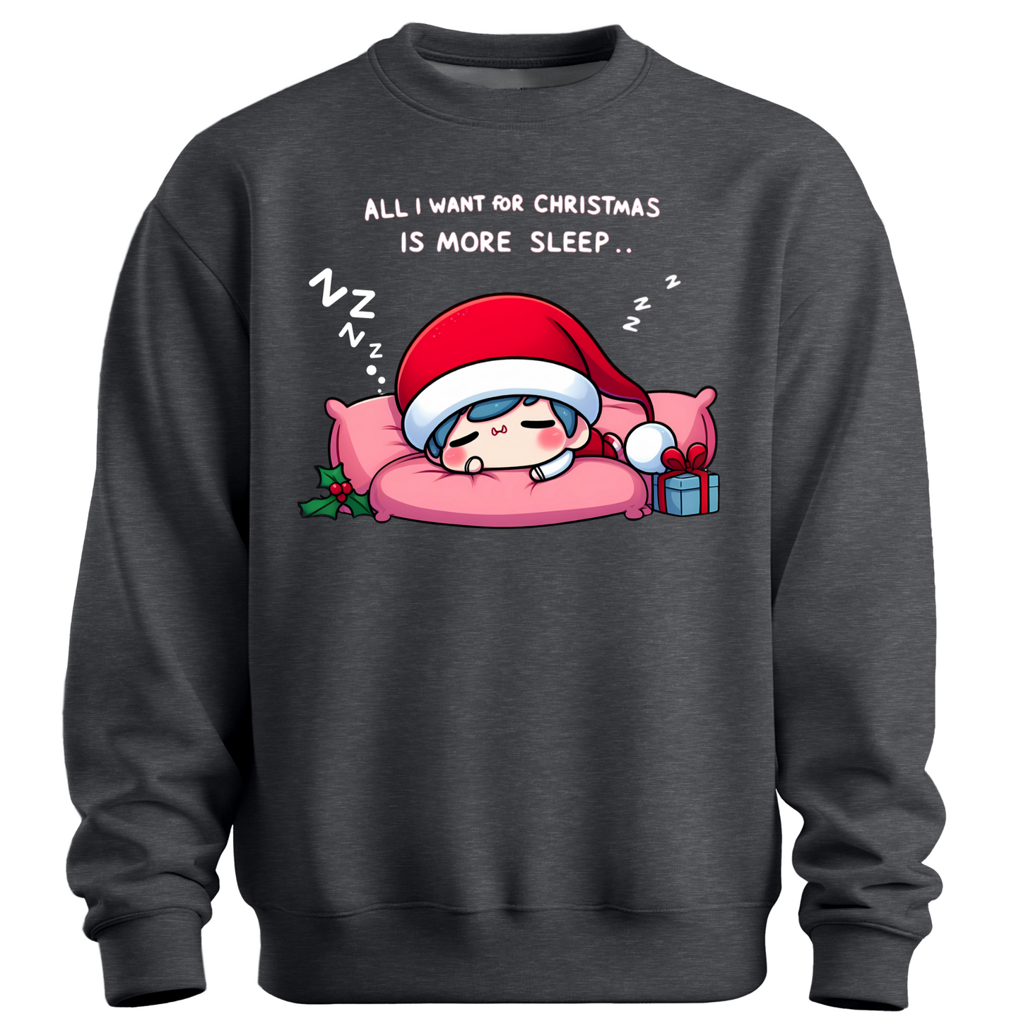 All I Want for Christmas is More Sleep Sweatshirt