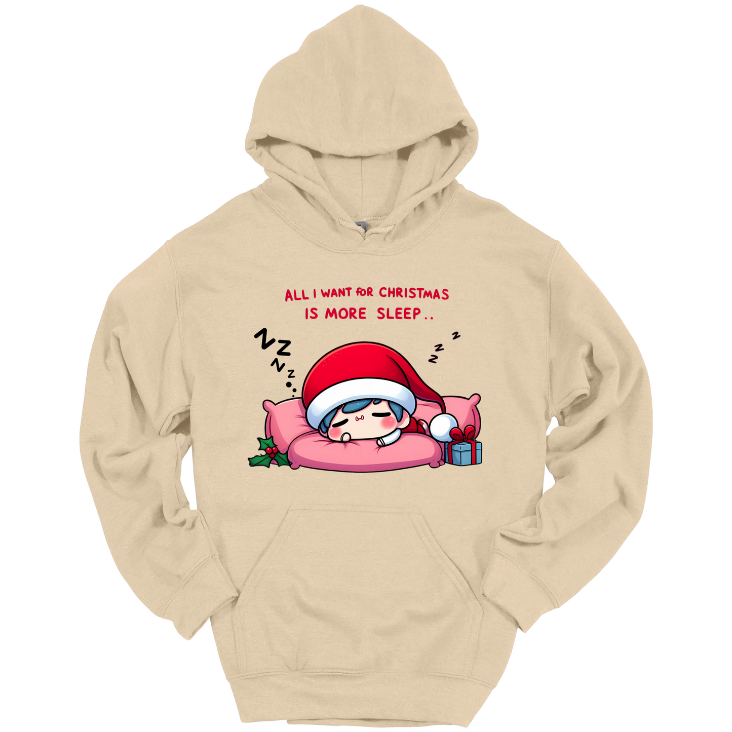 Beige Christmas hoodie with a text "All I Want for Christmas is More Sleep". Frontside printed.