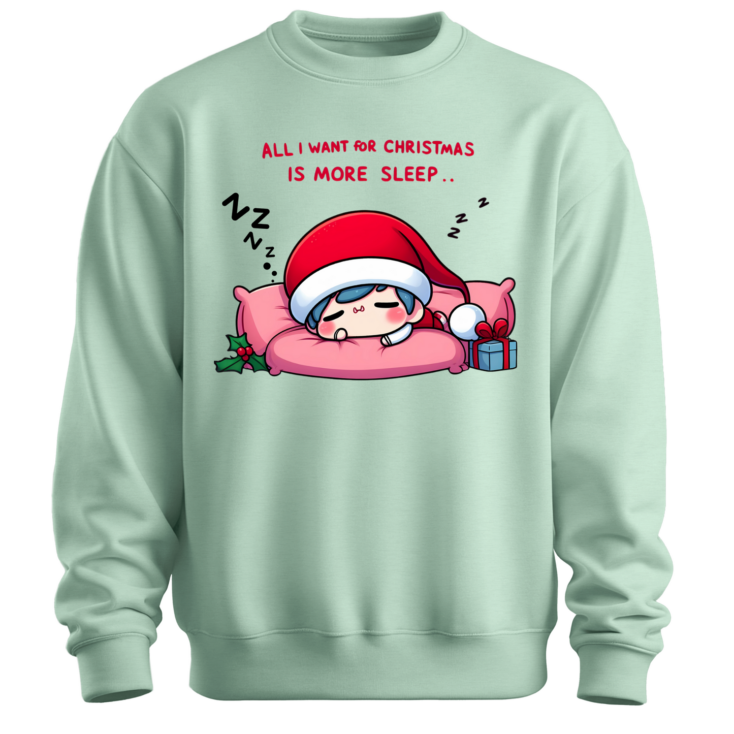 All I Want for Christmas is More Sleep Sweatshirt