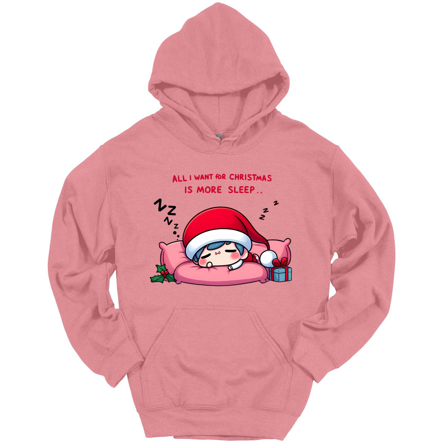 Pink Christmas hoodie with a text "All I Want for Christmas is More Sleep". Frontside printed.