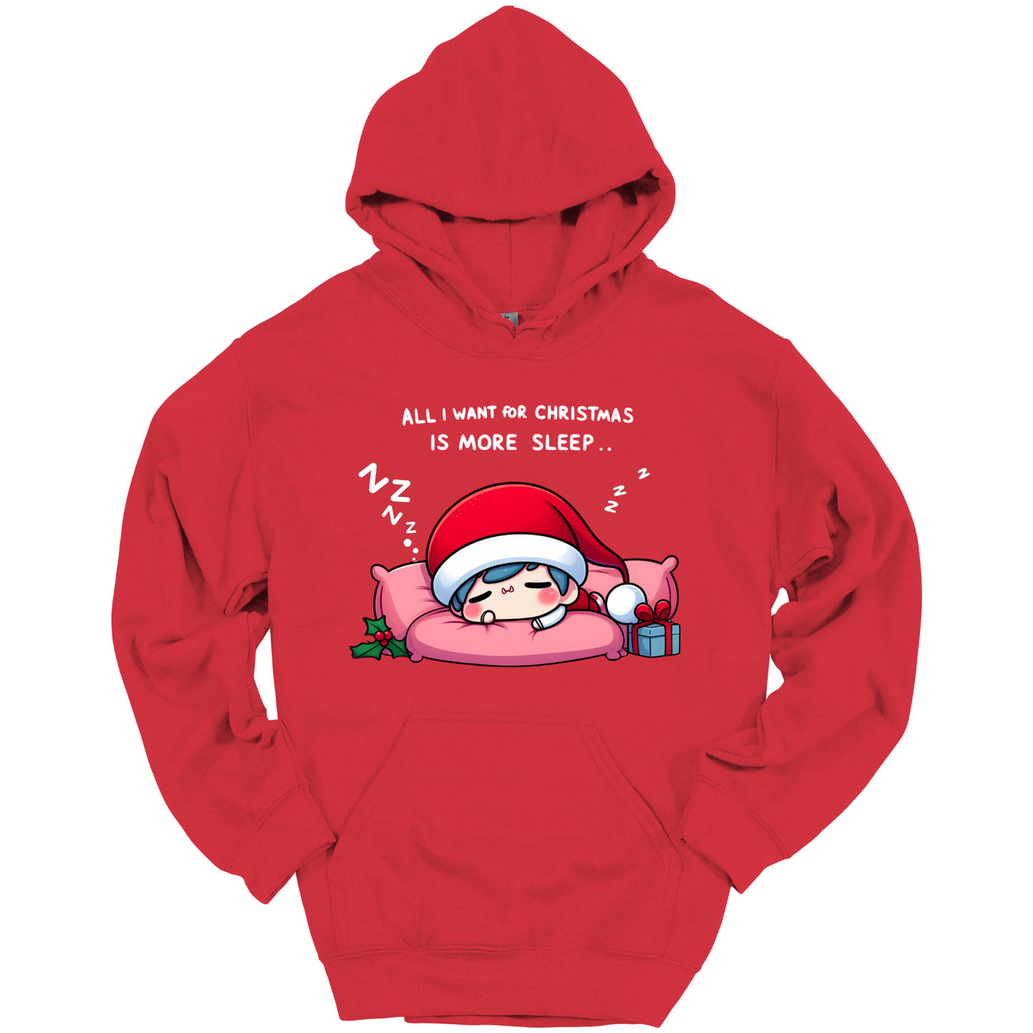 Red Christmas hoodie with a text "All I Want for Christmas is More Sleep". Frontside printed.