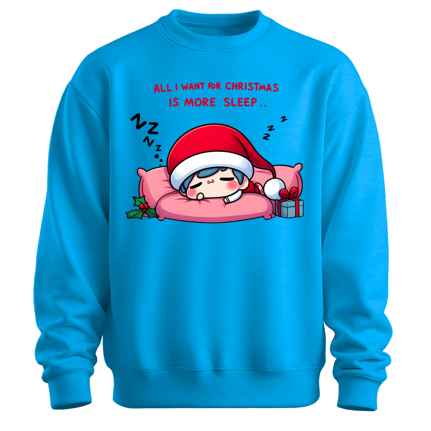 All I Want for Christmas is More Sleep Sweatshirt