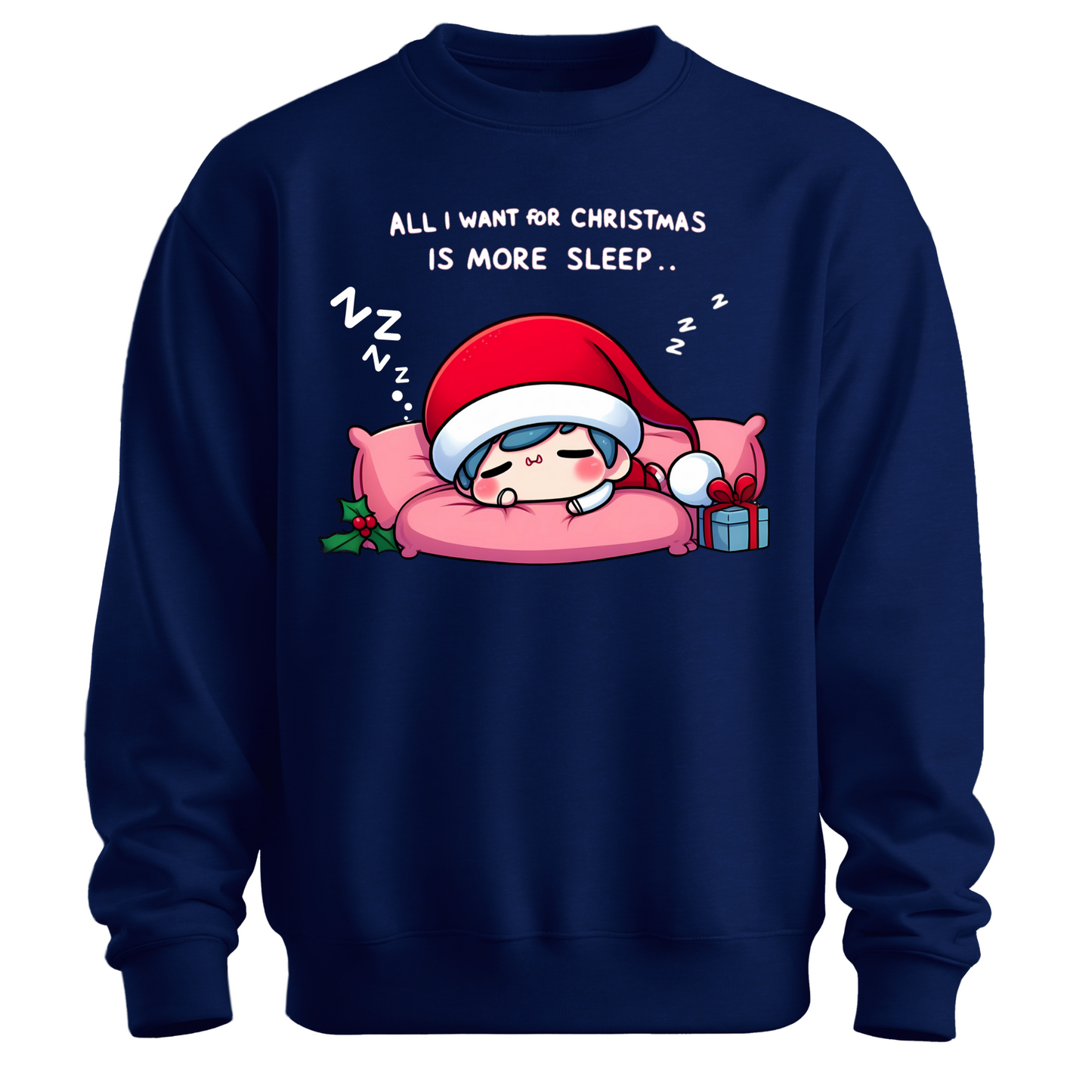 All I Want for Christmas is More Sleep Sweatshirt