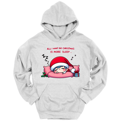Gray  Christmas hoodie with a text "All I Want for Christmas is More Sleep". Frontside printed.