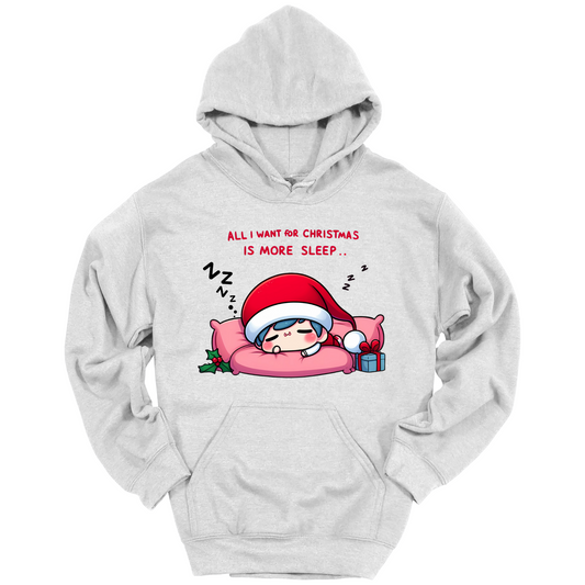 Gray  Christmas hoodie with a text "All I Want for Christmas is More Sleep". Frontside printed.