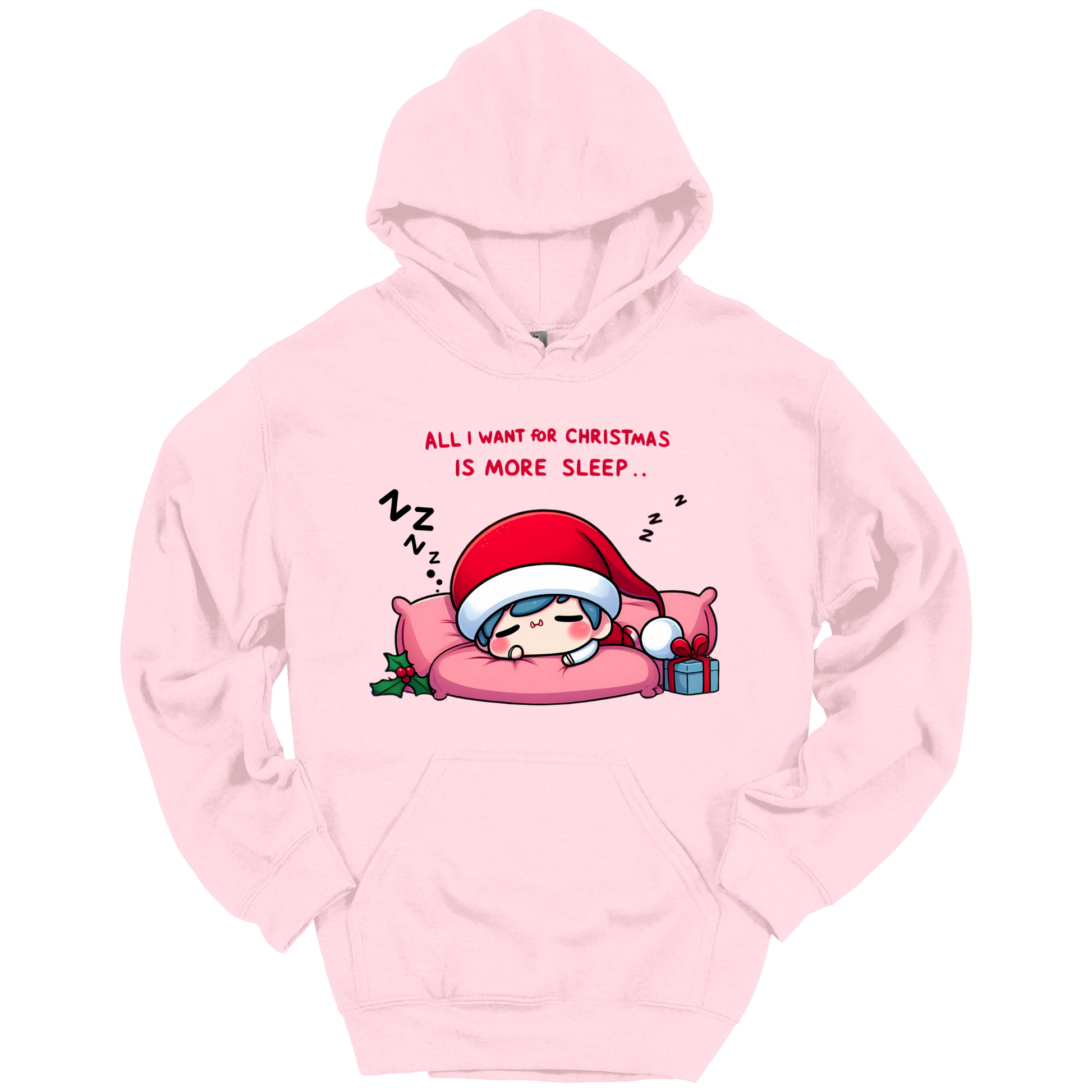 Pink Christmas hoodie with a text "All I Want for Christmas is More Sleep". Frontside printed.