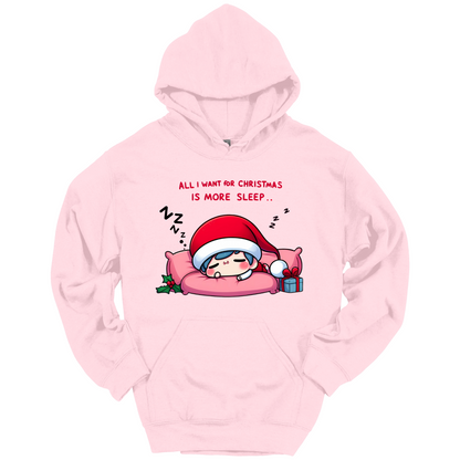 Pink Christmas hoodie with a text "All I Want for Christmas is More Sleep". Frontside printed.