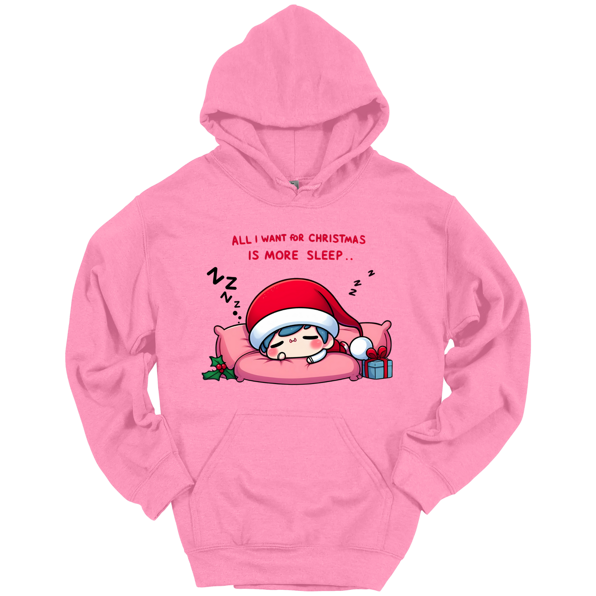 Pink Christmas hoodie with a text "All I Want for Christmas is More Sleep". Frontside printed.