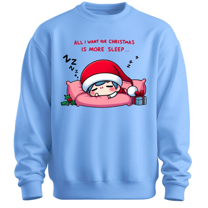 All I Want for Christmas is More Sleep Sweatshirt