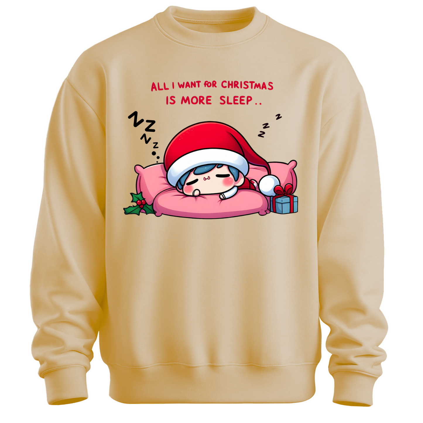 All I Want for Christmas is More Sleep Sweatshirt