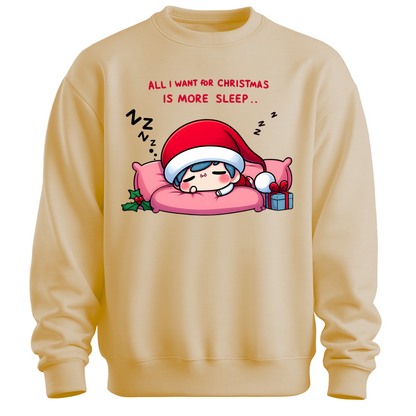 All I Want for Christmas is More Sleep Sweatshirt