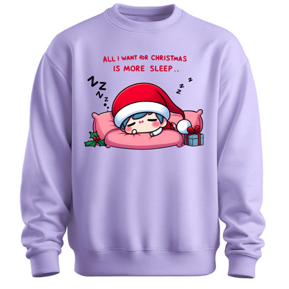 All I Want for Christmas is More Sleep Sweatshirt