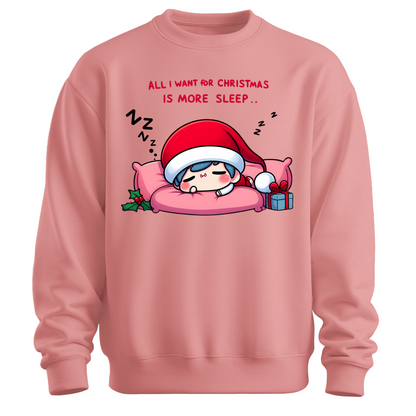 All I Want for Christmas is More Sleep Sweatshirt