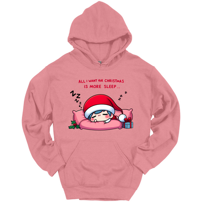 Pink Christmas hoodie with a text "All I Want for Christmas is More Sleep". Frontside printed.