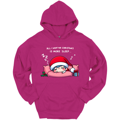 Pink Christmas hoodie with a text "All I Want for Christmas is More Sleep". Frontside printed.