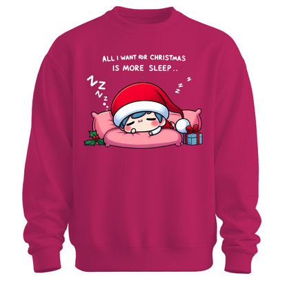 All I Want for Christmas is More Sleep Sweatshirt