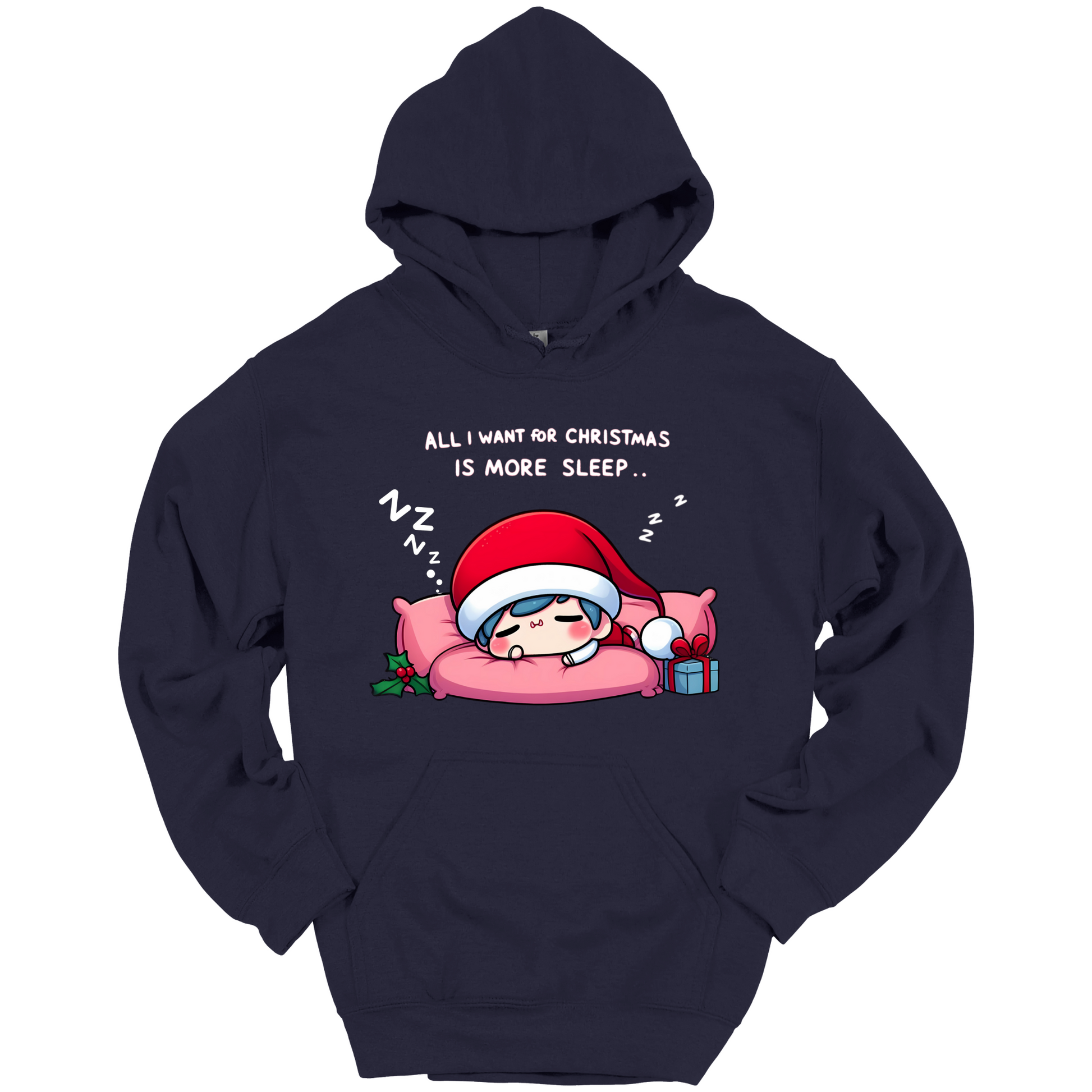Navy  Christmas hoodie with a text "All I Want for Christmas is More Sleep". Frontside printed.