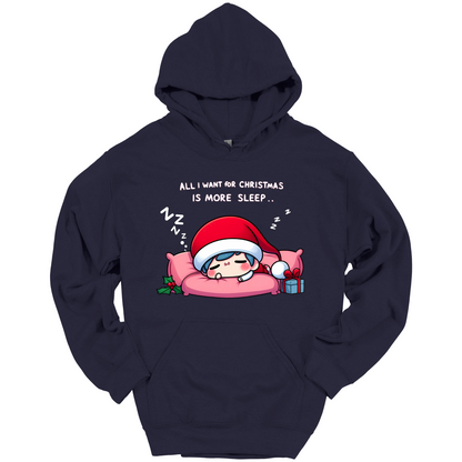 Navy  Christmas hoodie with a text "All I Want for Christmas is More Sleep". Frontside printed.