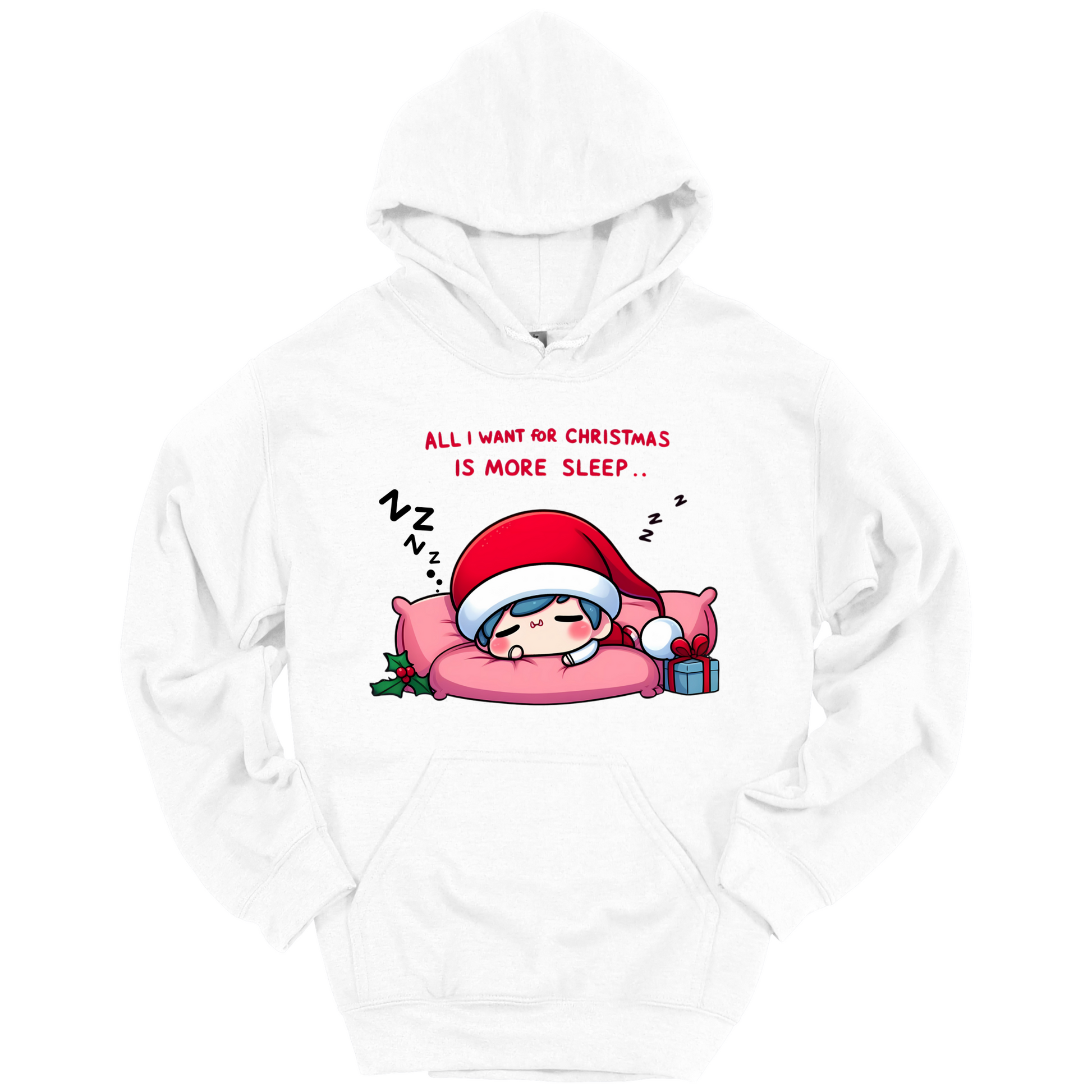 White  Christmas hoodie with a text "All I Want for Christmas is More Sleep". Frontside printed.