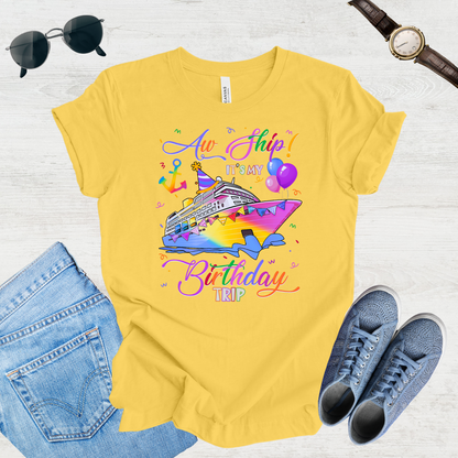 Aw Ship! It's My Birthday Trip Tee